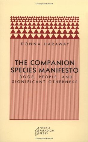 Cover of The Companion Species Manifesto: Dogs, People, and Significant Otherness
