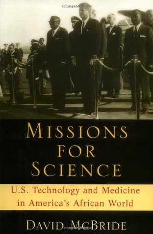Missions for Science: U.S. Technology and Medicine in America's African World (Hardcover)