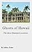 Ghosts of Hawaii: The Most Haunted Locations