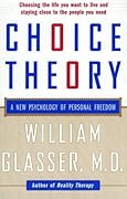 Choice Theory: A New Psychology of Personal Freedom