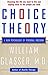 Choice Theory: A New Psycho...