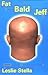 Fat Bald Jeff by Leslie Stella Fat Bald Jeff by Leslie Stella