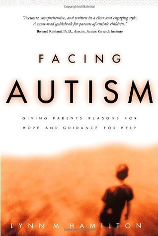 Facing Autism: Giving Parents Reasons for Hope and Guidance for Help (Paperback)