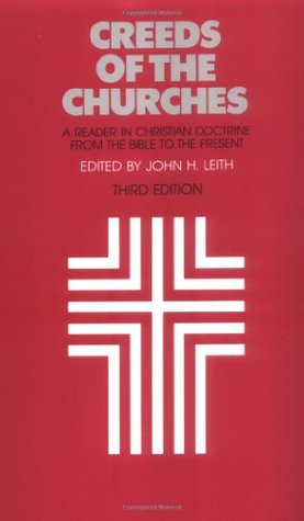 Creeds of the Churches: A Reader in Christian Doctrine from the Bible to the Present (Paperback)