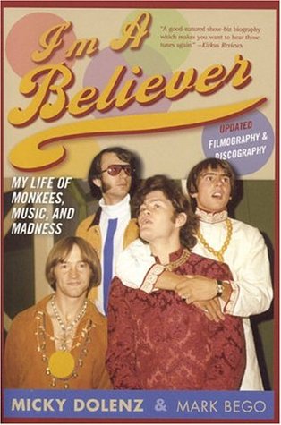 I'm a Believer: My Life of Monkees, Music, and Madness (Paperback)