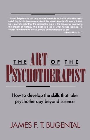 The Art of the Psychotherapist: How to Develop the Skills That Take Psychotherapy Beyond Science (Paperback)