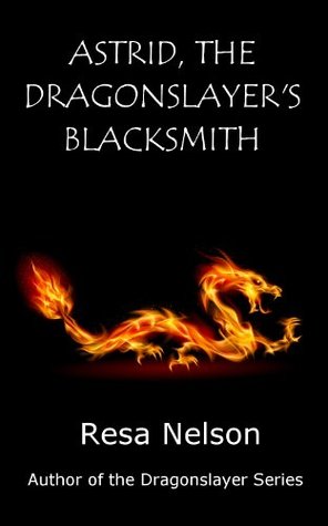 Astrid, The Dragonslayer's Blacksmith (Kindle Edition)