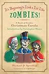 It's Beginning to Look a Lot Like Zombies by Michael P. Spradlin It's Beginning to Look a Lot Like Zombies by Michael P. Spradlin