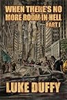 When There's No More Room In Hell by Luke Duffy