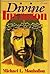 Divine Invasion A Jesus Novel by Michael L. Monhollon