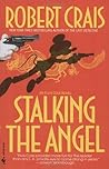 Stalking The Angel by Robert Crais