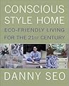 Conscious Style Home: Eco-Friendly Living for the 21st Century