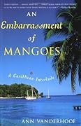 An Embarrassment of Mangoes: A Caribbean Interlude