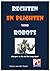 Rechten en Plichten voor Robots