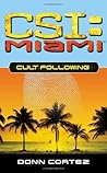 Cult Following (CSI: Miami, #3) Cult Following (CSI: Miami, #3)