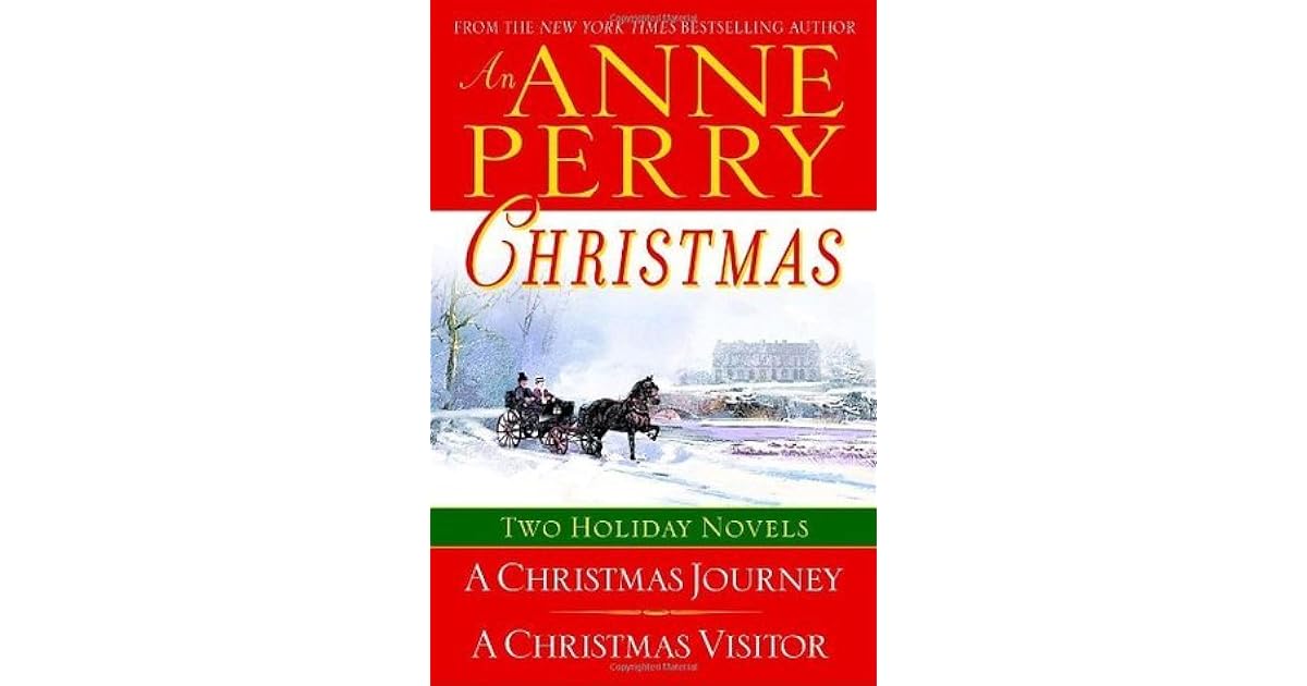 An Anne Perry Christmas A Christmas Journey / A Christmas Visitor by