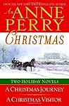 An Anne Perry Christmas: A Christmas Journey / A Christmas Visitor An Anne Perry Christmas: A Christmas Journey / A Christmas Visitor