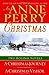 An Anne Perry Christmas: A Christmas Journey / A Christmas Visitor