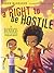 A Right to Be Hostile: The ...