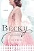 Becky: The Life and Loves o...
