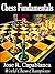 Chess Fundamentals (Annotated)