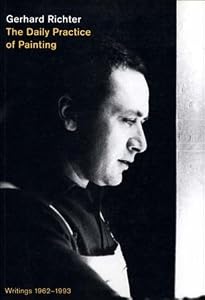 The Daily Practice of Painting: Writings 1960-1993