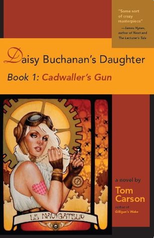 Daisy Buchanan's Daughter  Book 1: Cadwaller's Gun (Kindle Edition)
