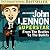 John Lennon Superstar Exposed by Joe Bensam