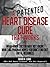 A (Patented) Heart Disease Cure That Works!