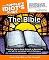 The Complete Idiot's Guide to the Bible by James Stuart Bell