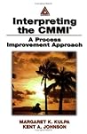 Interpreting the CMMI (R): A Process Improvement Approach