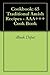 Cookbook: 65 Traditional Amish Recipes - AAA+++ Cook Book