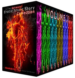 The Ultimate Erotic Short Story Collection 21 - 11 Steamingly Hot Erotica Books For Women (Kindle Edition)