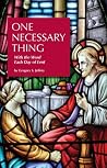One Necessary Thing - With the Word Each Day of Lent One Necessary Thing - With the Word Each Day of Lent