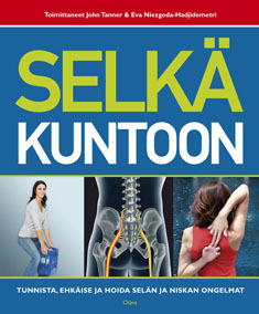 Selkä kuntoon: Tunnista, ehkäise ja hoida selän ja niskan ongelmat