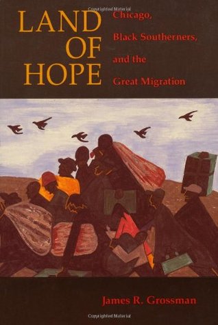 Land of Hope: Chicago, Black Southerners, and the Great Migration (Paperback)
