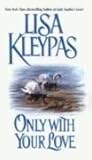 Only With Your Love by Lisa Kleypas