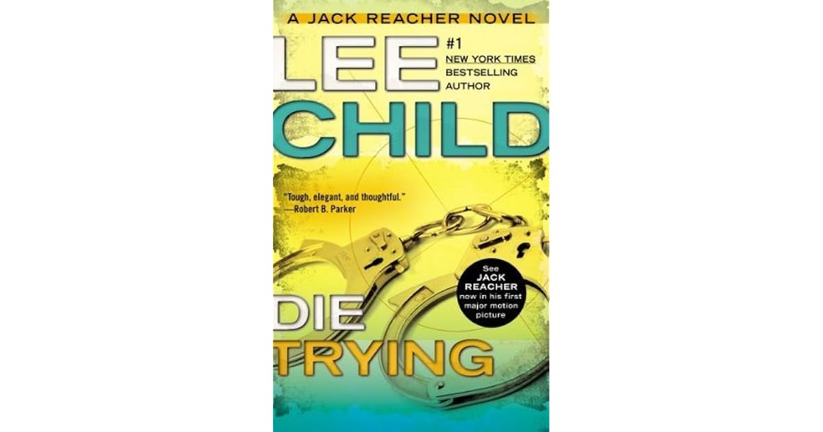 Die Trying (Jack Reacher, 2) by Lee Child
