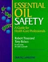 Essential Oil Safety by Robert Tisserand