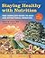Staying Healthy with Nutrition by Elson M. Haas