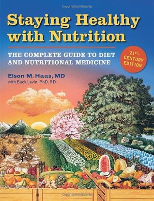 Staying Healthy with Nutrition: The Complete Guide to Diet and Nutritional Medicine (Paperback)