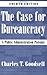 The Case for Bureaucracy: A Public Administration Polemic
