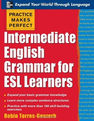 Practice Makes Perfect: Intermediate English Grammar for ESL Learners (Paperback)