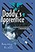 Daddy's Apprentice: Incest, Corruption, and Betrayal: A Survivor's Story