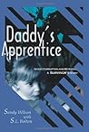 Daddy's Apprentice: Incest, Corruption, and Betrayal: A Survivor's Story