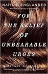 For the Relief of Unbearable Urges