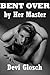 Bent Over By Her Master by Devi Glosch