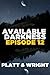 Available Darkness: Episode 12