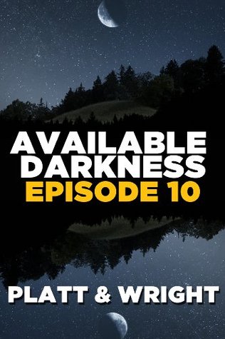 Available Darkness: Episode 10 (Kindle Edition)