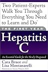 The First Year--Hepatitis C: An Essential Guide for the Newly Diagnosed